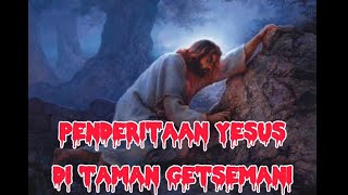 Yesus berdoa di taman Getsemani Penderitaan Yesus di taman Getsemani