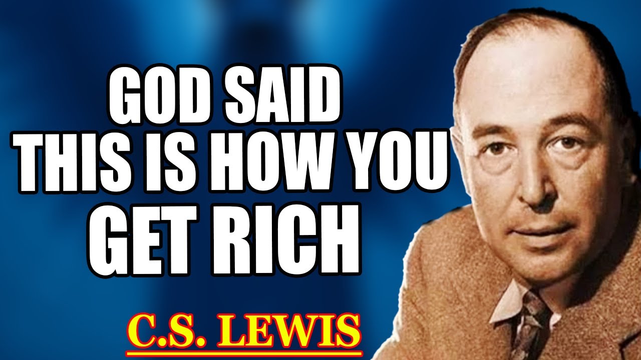 CHOSEN ONE, GOD WANTS YOU TO BE RICH THIS WAY — JUST ACCEPT IT | C.S. Lewis 2025