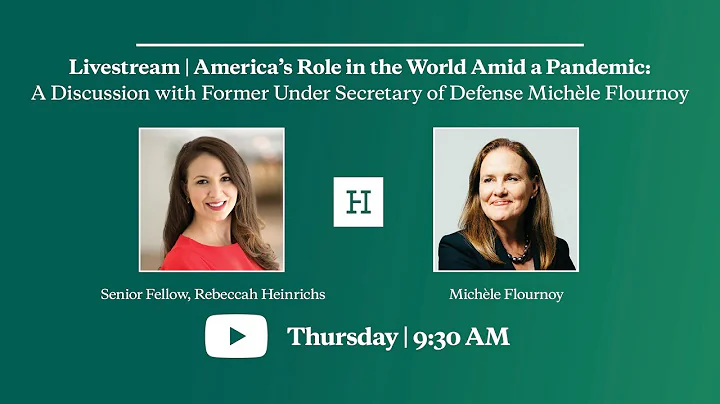 Americas Role in the World Amid a Pandemic: A Discussion w/ Former Under Secretary Michle Flournoy