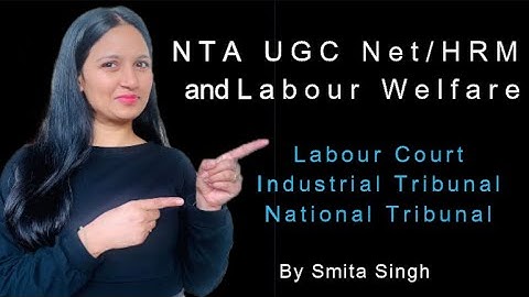 Labour Court I Industrial Tribunal I National Tribunal I NTA UGC Net I Smita Singh Edutainment