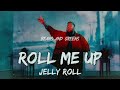 Jelly roll - Roll Up One ( Lyrics Video )