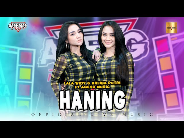 Lala Widy & Arlida Putri ft Ageng Music - Haning (Official Live Music) class=