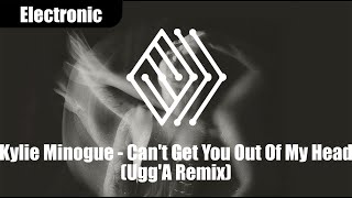 Kylie Minogue - Can't Get You Out Of My Head(UggA Remix)