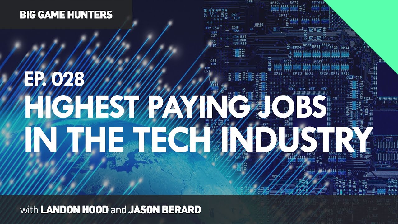 Highest Paying Jobs in the Tech Industry BIG GAME HUNTERS 028 YouTube