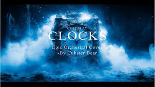 Coldplay Clocks Epic Orchestral Cover By Cubster Bear