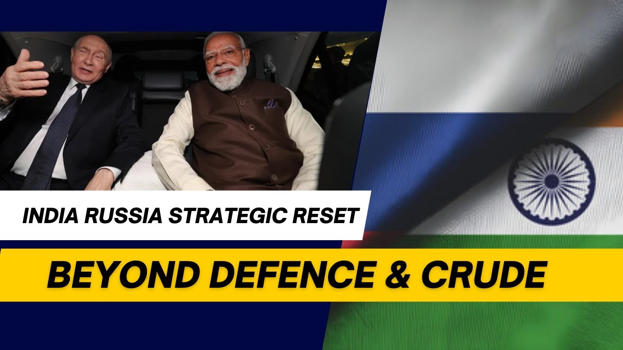 India Russia Strategic Reset | Beyond Defence and Crude by Maj Rakesh Sharma
