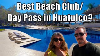 Comparing Day Pass/Beach Club Options in Huatulco, Mexico