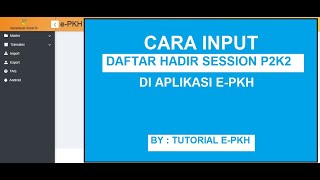 [PRAKTEK] CARA INPUT DAFTAR HADIR SESSION P2K2 DI EPKH WEB screenshot 3