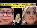 ASH TREVINOS WOMAN LOVER IS EXPOSING HER IN A TIKTOK