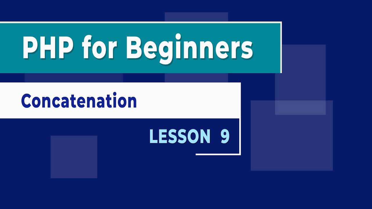 How to use CONCATENATION in PHP - Lesson 9