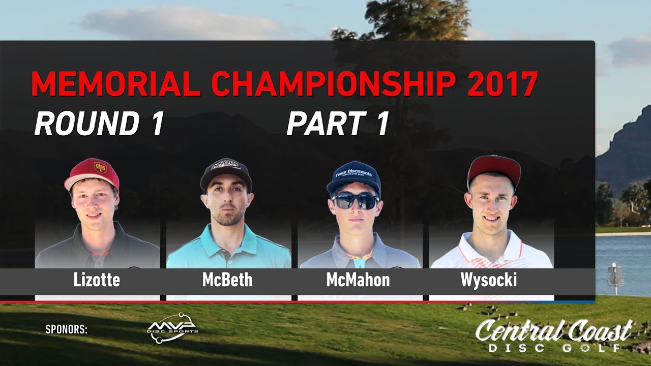 2017 Memorial MPO Round 1 Part 1 - Lizotte, McBeth, McMahon, Wysocki