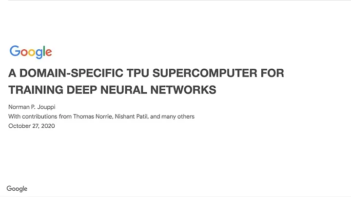 Norman P. Jouppi (Google): A Domain-Specific TPU Supercomputer for Training Deep Neural Networks