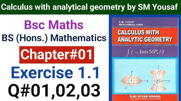 Ch#01 Calculus with analytical geometry |  Exercise 1.1 | Question#01,02,03  | Limits and continuity
