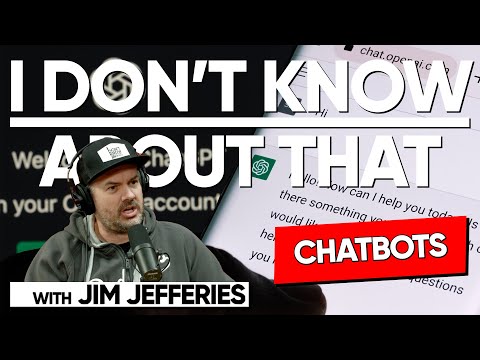 Chatbots | I Don't Know About That with Jim Jefferies