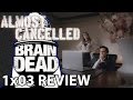 BrainDead Season 1 Episode 3 'Goring Oxes...' Review