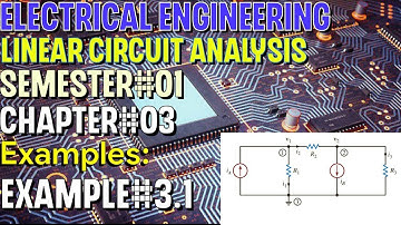 Linear Circuit Analysis | Chapter#03 | Example#3.1 | Basic Engineering Circuit Analysis