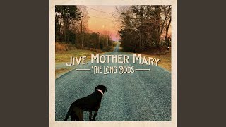 Video thumbnail of "Jive Mother Mary - Broader Shoulders"