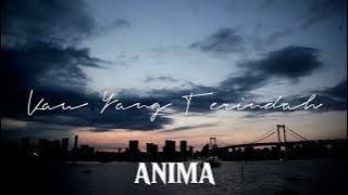Anima - Kau Yang Terindah (Video Lirik)