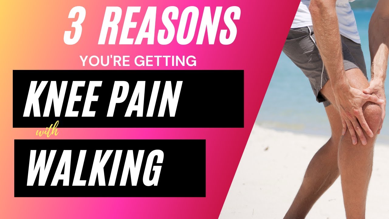 Knee Pain with Walking Fix Knee Pain with Better Walking Mechanics