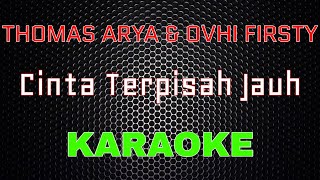 Thomas Arya Feat Ovhi Firsty - Cinta Terpisah Jauh [Karaoke] | LMusical