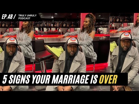 5 Signs Your Marriage Is Over | ep. #48