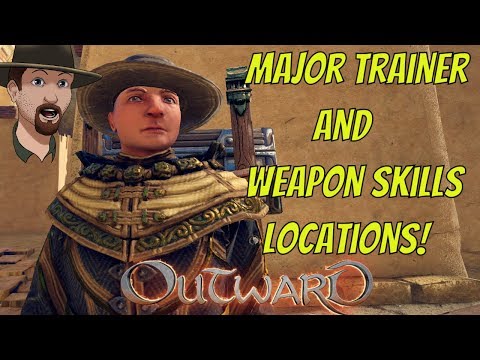 OUTWARD Trainer Locations for the Major 8 and All Weapon skills- OUTWARD guide