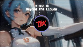 EDM - Beyond the Clouds【Nightcore】