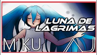 【Hatsune Miku】Luna de Lagrimas【ESPAÑOL】(CANCIÓN ORIGINAL)