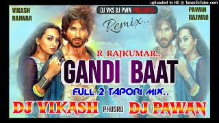 GANDI BAAT DJ VIKASH DJ PAWAN