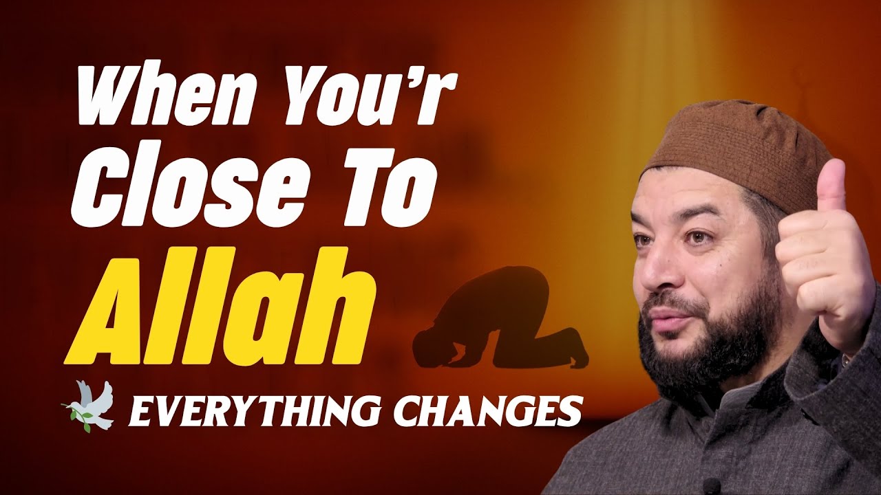 When you're close To Allah, Everything Changes | Samih Jad