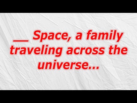 Space, a family traveling across the universe (CodyCross Crossword Answer)