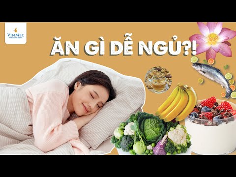 Video: 3 cách để ngủ ngon hơn thông qua chế độ ăn uống