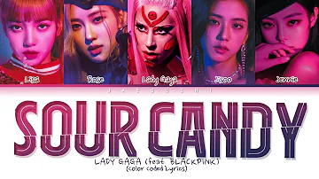 Lady Gaga, BLACKPINK - SOUR CANDY lyrics (Color Coded)