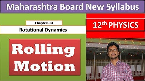 HSC Class 12 Physics || Rotational Dynamics || Rolling Motion|| By Chetan Sir