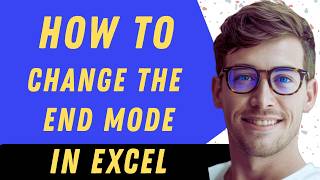 How To Change End Mode In Excel - Full Guide