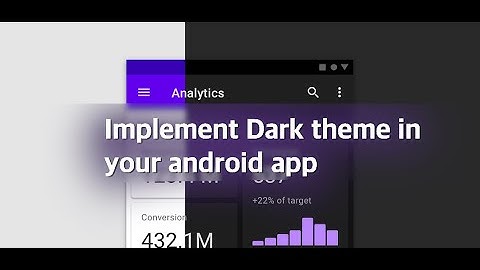 Implement dark theme in android app - (Android Studio App theming)