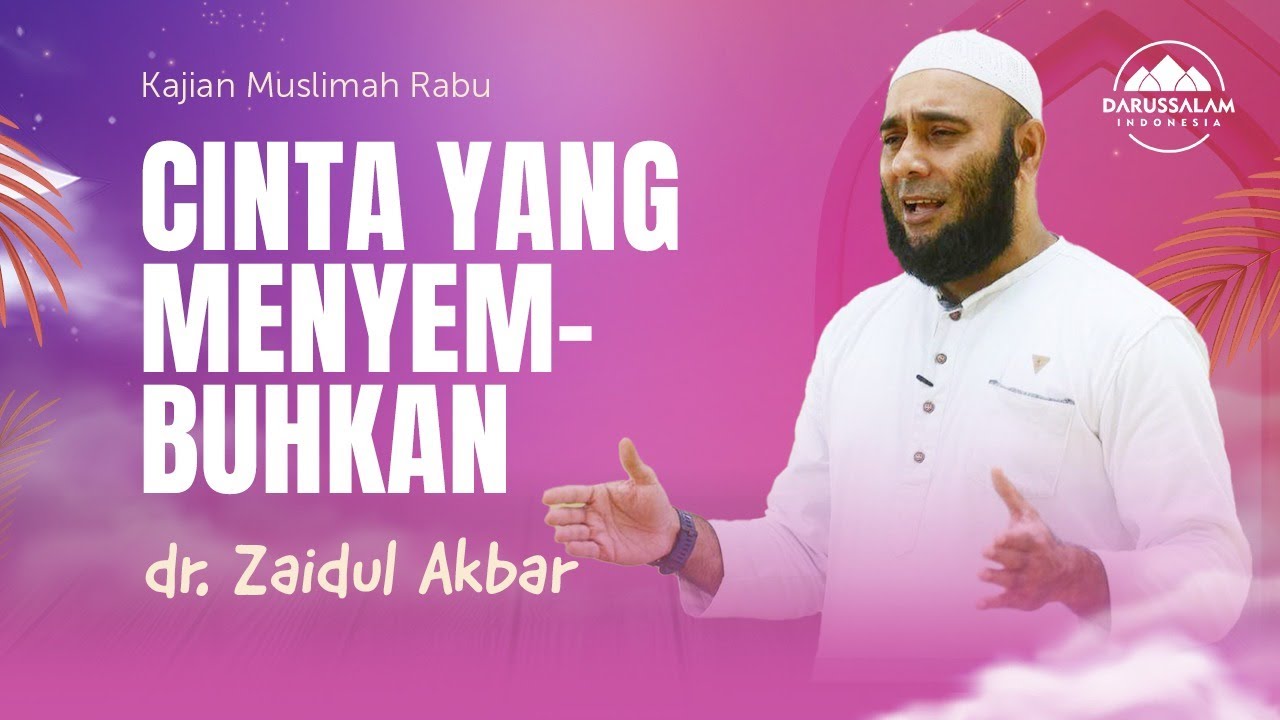 CINTA YANG MENYEMBUHKAN  | USTADZ dr. ZAIDUL AKBAR