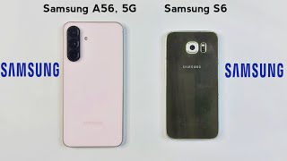 Samsung Galaxy A56 (5G) Vs Samsung Galaxy S6 | Speed Test