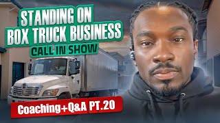 📞🚚 STANDING ON BOX TRUCK BUSINESS! 💼 (Call In Show) Pt. 20