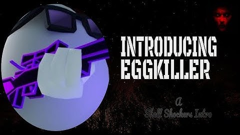Introducing EggKiller | Shell Shockers Intro
