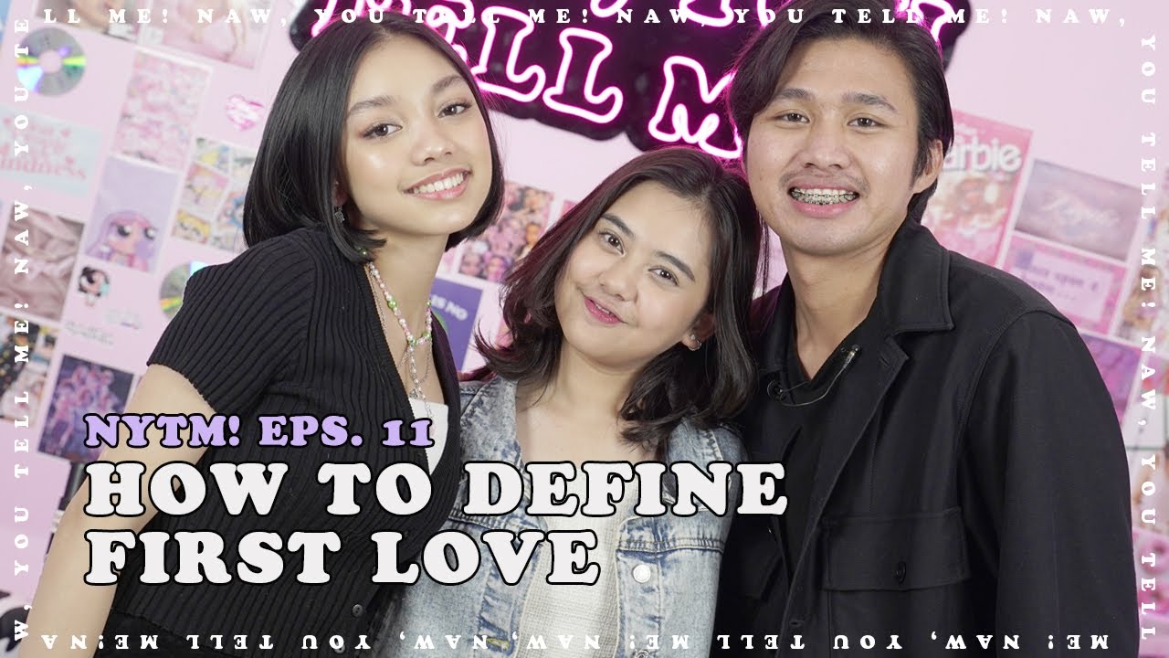 How to define first love with Ziva Magnolya | NAW YOU TELL ME! Eps.11