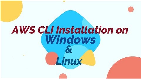 AWS CLI Version2 Installation on Windows and Linux