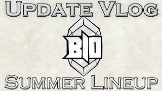 Update Vlog: Summer Lineup