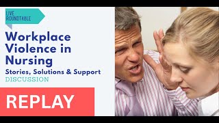 Workplace Violence in Nursing - Roundtable Replay