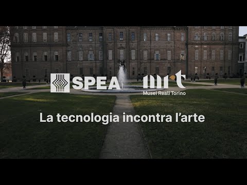 SPEA & Musei Reali Torino - Technology meets art