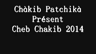 Cheb Chakib2014 - Hawchna Éxclù Ðëếjắy Chàkib