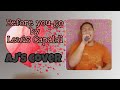 Before you go by Lewis Capaldi | Aj Ladera's Cover 🎙️💞