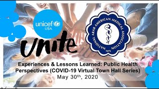 COVID-19 UNICEF Unite Townhall Series: Experiences & Lessons Learned - Public Health Perspectives
