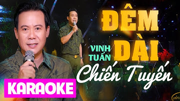 Thumbnail of Đêm Dài Chiến Tuyến Karaoke - Vinh Tuấn | Một đêm dài nhớ em...