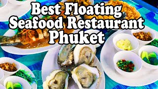 Phuket Restaurants: The Best Floating Seafood Restaurant in Phuket. Kruvit Raft, Phuket Thailand